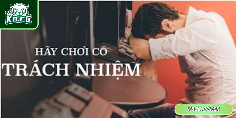 Thành viên phải biết quy định chơi có trách nhiệm K8CC