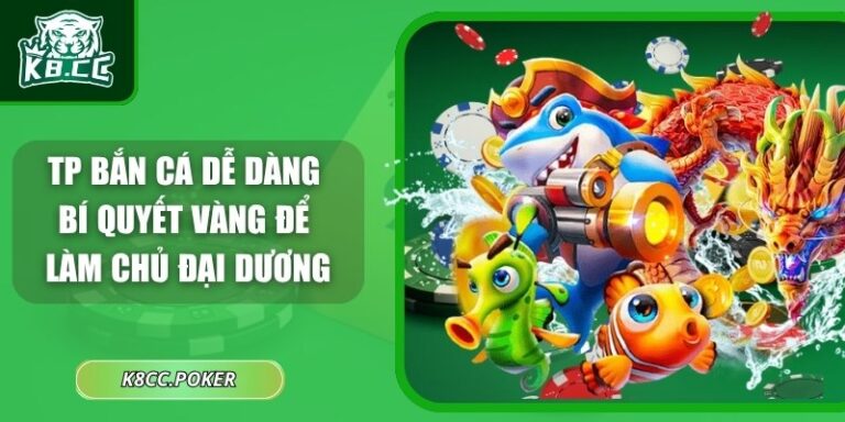 TP bắn cá dễ dàng